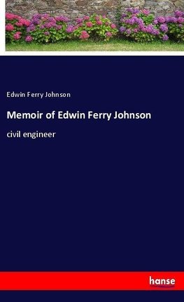 Memoir of Edwin Ferry Johnson