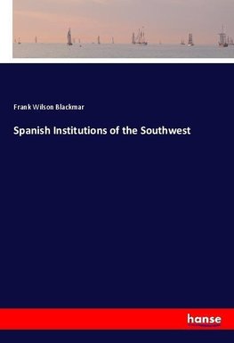 Spanish Institutions of the Southwest