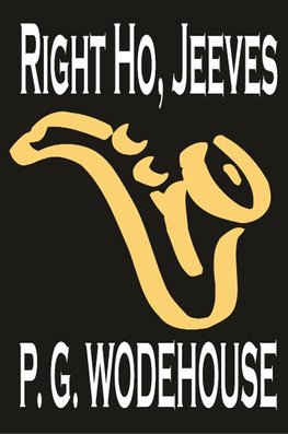 Right Ho, Jeeves by P. G. Wodehouse, Fiction, Literary, Humorous