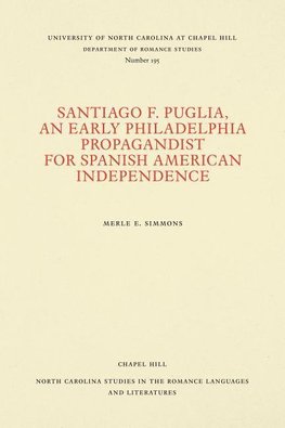 Santiago F. Puglia, An Early Philadelphia Propagandist for Spanish American Independence