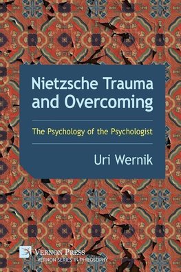 Nietzsche Trauma and Overcoming