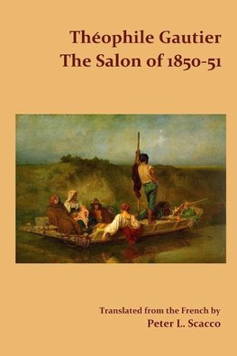 The Salon of 1850-51 / Translated from the French by Peter L. Scacco