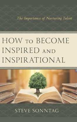 How to Become Inspired and Inspirational