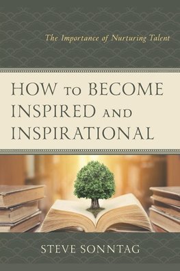 How to Become Inspired and Inspirational