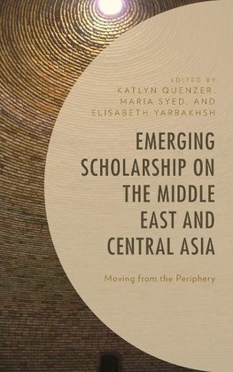 Emerging Scholarship on the Middle East and Central Asia