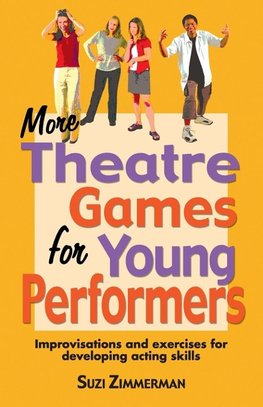 More Theatre Games for Young Performers