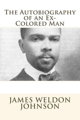 The Autobiography of an Ex-Colored Man