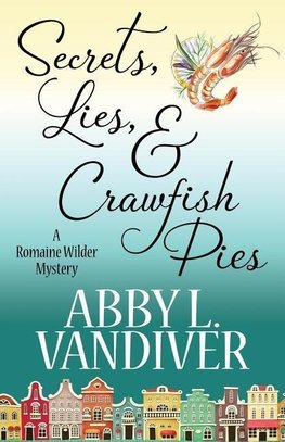 SECRETS, LIES, & CRAWFISH PIES