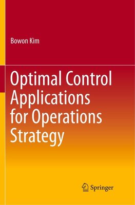 Optimal Control Applications for Operations Strategy