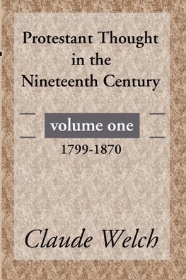 Protestant Thought in the Nineteenth Century, Volume 1