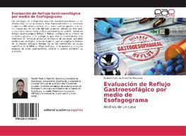 Evaluación de Reflujo Gastroesofágico por medio de Esofagograma