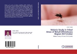 Malaria Study in Tribal Areas of Betul-Chhindwara Region M.P.(India)
