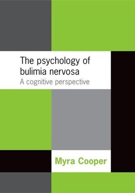 The Psychology of Bulimia Nervosa