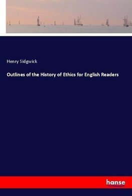 Outlines of the History of Ethics for English Readers