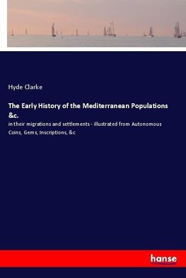 The Early History of the Mediterranean Populations &c.