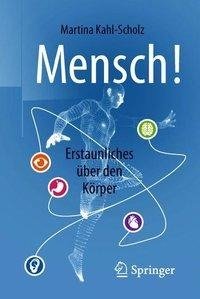 Mensch! Erstaunliches über den Körper