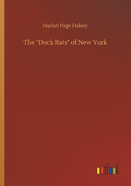 The "Dock Rats" of New York