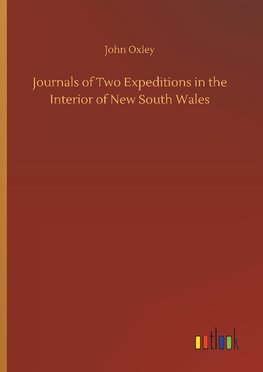 Journals of Two Expeditions in the Interior of New South Wales