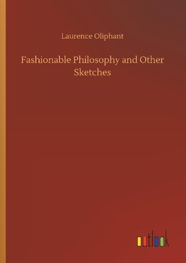 Fashionable Philosophy and Other Sketches