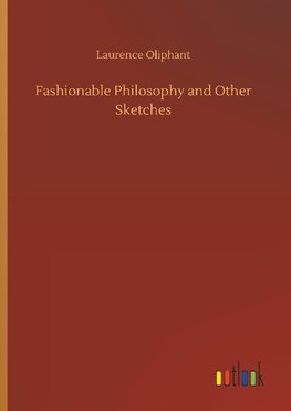 Fashionable Philosophy and Other Sketches