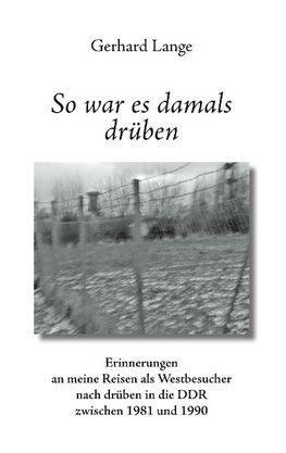 So war es damals drüben