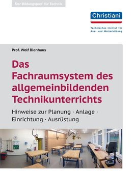 Das Fachraumsystem des allgemein bildenden Technikunterrichts