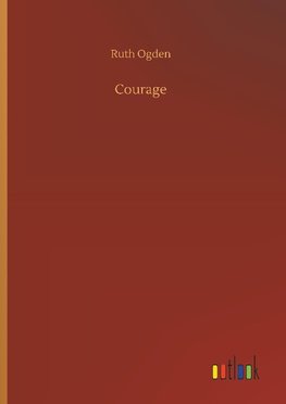 Courage