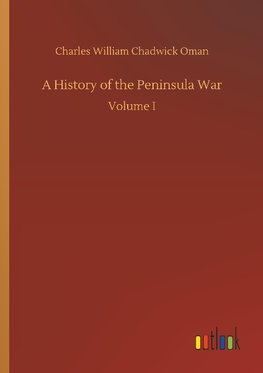 A History of the Peninsula War