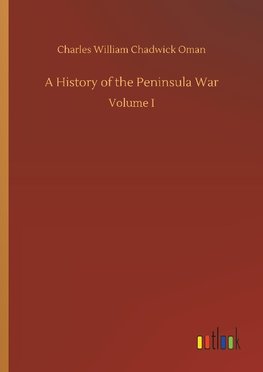 A History of the Peninsula War