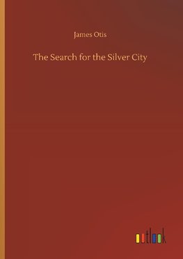 The Search for the Silver City