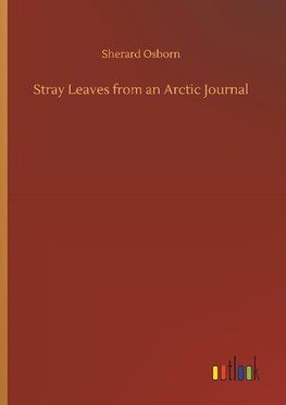 Stray Leaves from an Arctic Journal