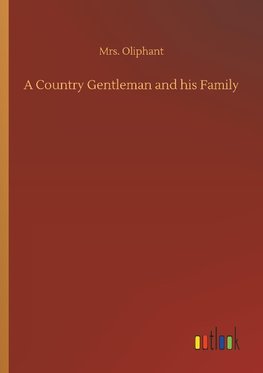 A Country Gentleman and his Family