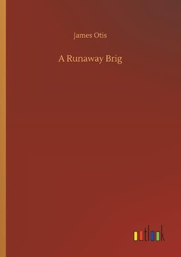 A Runaway Brig