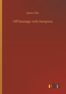 Off Santiago with Sampson