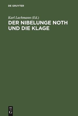 Der Nibelunge Noth und die Klage