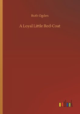 A Loyal Little Red-Coat