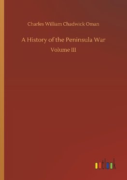 A History of the Peninsula War