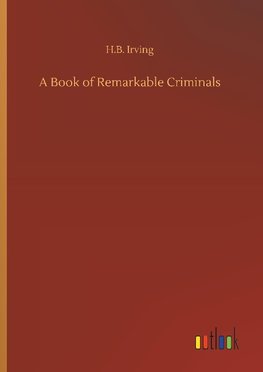 A Book of Remarkable Criminals