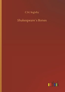 Shakespeare´s Bones