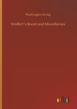 Wolfert´s Roost and Miscellanies