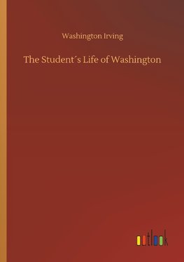 The Student´s Life of Washington