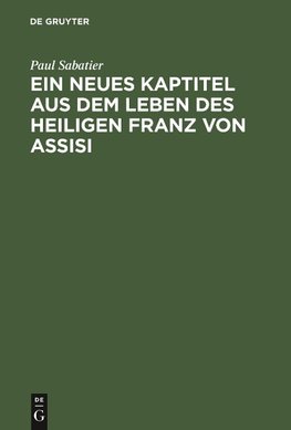 Ein neues Kaptitel aus dem Leben des Heiligen Franz von Assisi