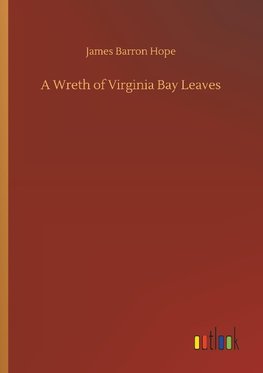 A Wreth of Virginia Bay Leaves