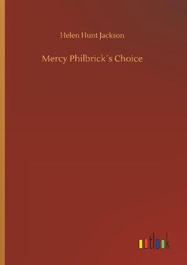 Mercy Philbrick´s Choice