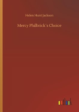 Mercy Philbrick´s Choice