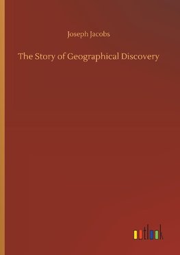 The Story of Geographical Discovery