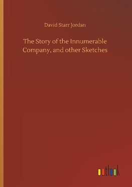 The Story of the Innumerable Company, and other Sketches