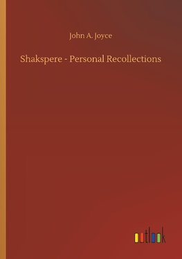 Shakspere - Personal Recollections