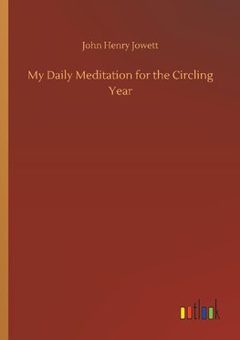 My Daily Meditation for the Circling Year