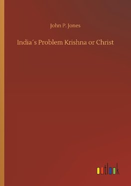 India´s Problem Krishna or Christ